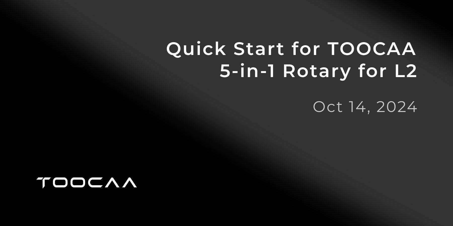 Quick Start for TOOCAA 5-in-1 Rotary for L2