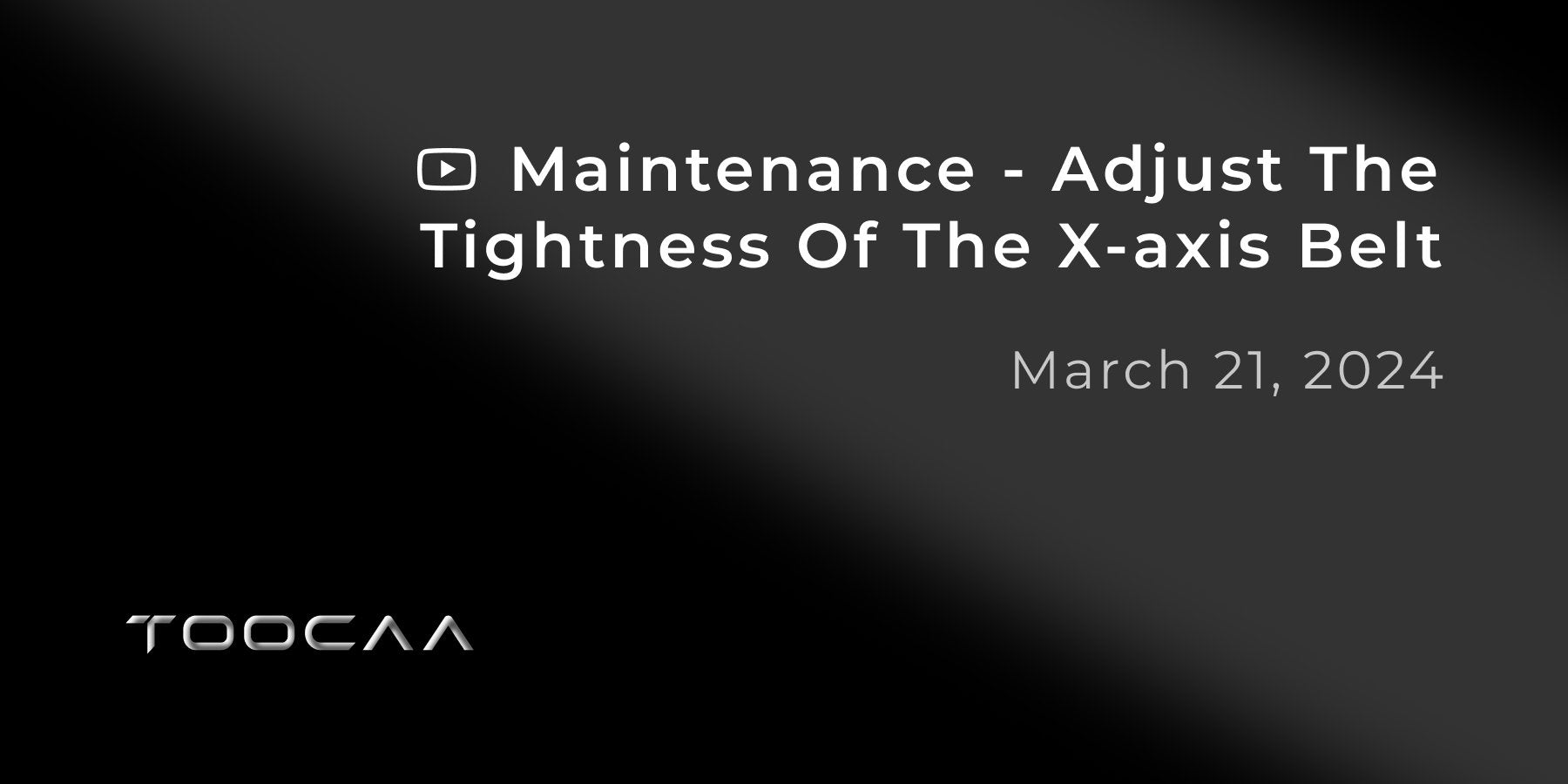 Maintenance - Adjust The Tightness Of The X-axis Belt